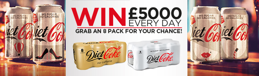 Win £5000 every day with Diet Coke.