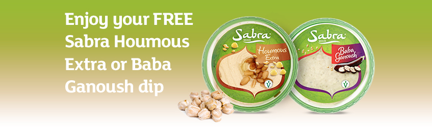 Enjoy your free Sabra Houmous Extra or Baba Ganoush dip